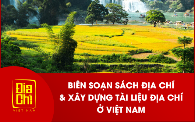 Biên soạn sách địa chí và xây dựng tài liệu địa chí ở Việt Nam